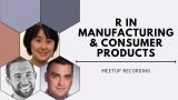 Yu-Hung Chang, Phillip Lear & Brendan Scully | R in Manufacturing & Consumer Products | RStudio