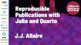 Reproducible Publications with Julia and Quarto | J.J. Allaire | JuliaCon 2022