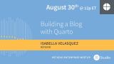 Building a Blog with Quarto | Led by Isabella Velásquez, RStudio
