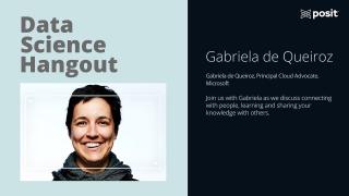 Gabriela de Queiroz @ Microsoft | Data Science Hangout