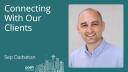 Sep Dadsetan - CONNECTing with our clients