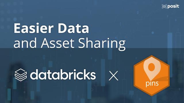 Easier data and asset sharing across projects and teams with {pins} and Databricks