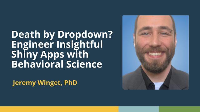 Engineer Insightful Shiny Apps with Behavioral Science (Jeremy Winget, CrossStack) | posit::conf