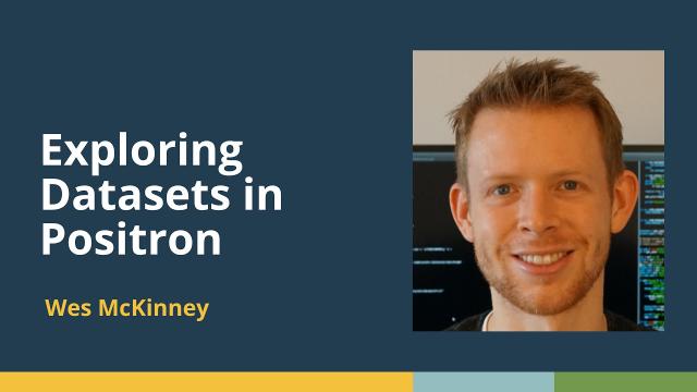 Exploring Datasets in Positron (Wes McKinney, Posit) | posit::conf(2025)